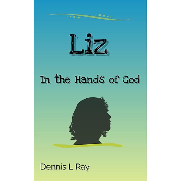 Liz, Dennis L. Ray