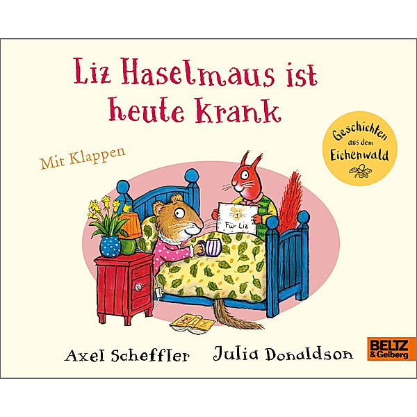 Liz Haselmaus ist heute krank, Axel Scheffler, Julia Donaldson