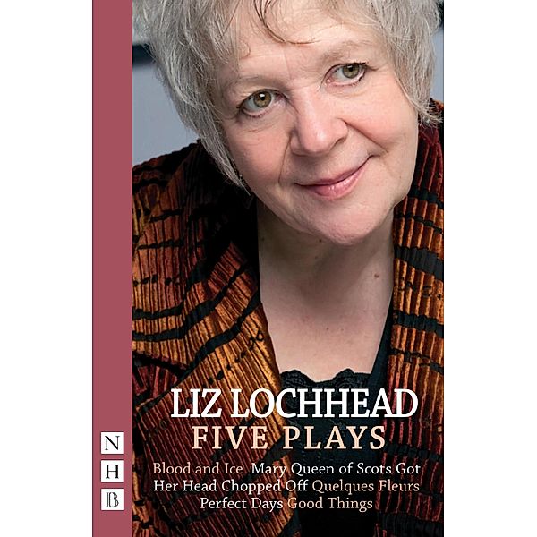 Liz Lochhead Five Plays (NHB Modern Plays), Liz Lochhead