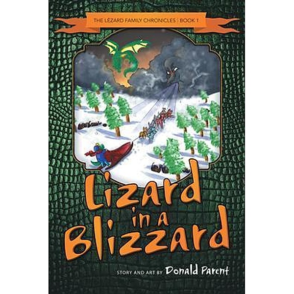 Lizard in a Blizzard / Aspire Publishing Hub, LLC, Donald Parent