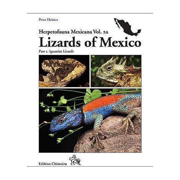 Lizards of Mexico Part I. Iguanian Lizards, Peter Heimes