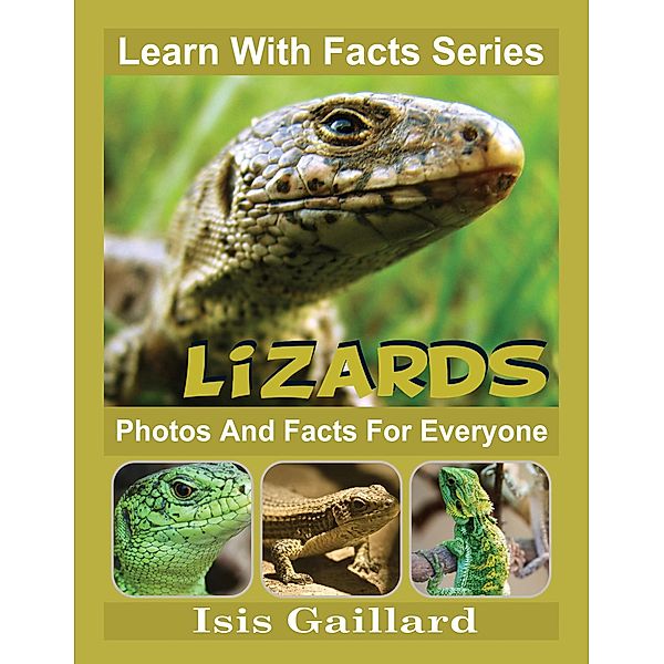 Lizards Photos and Facts for Everyone (Learn With Facts Series, #53) / Learn With Facts Series, Isis Gaillard