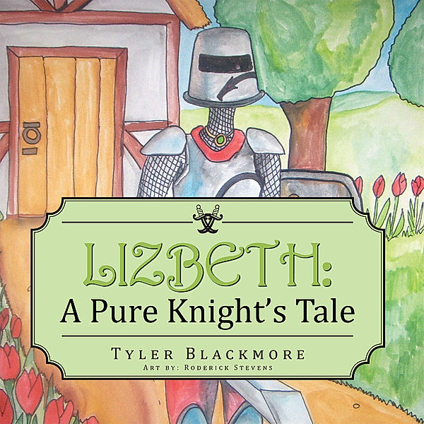 Lizbeth: a Pure Knight's Tale, Tyler Blackmore