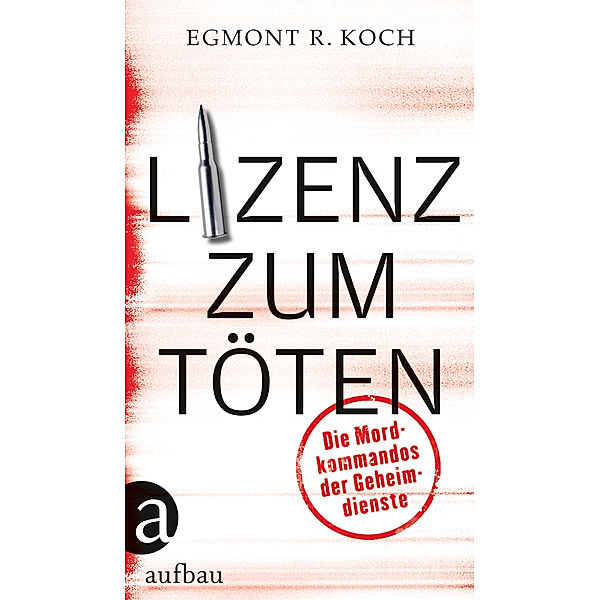 Lizenz zum Töten, Egmont R. Koch