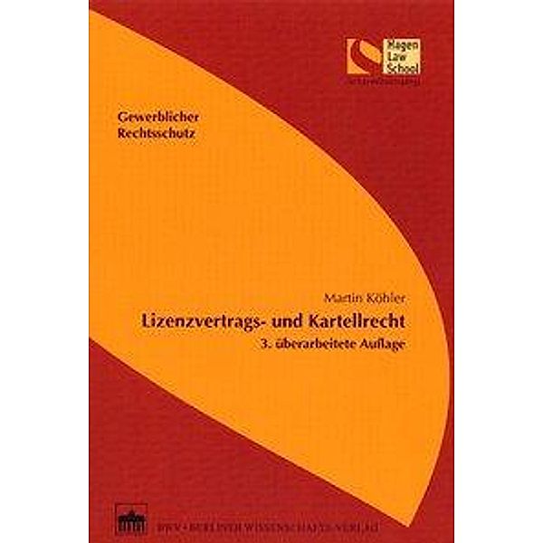 Lizenzvertrags- und Kartellrecht, Martin Köhler