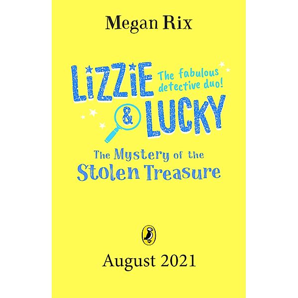 Lizzie and Lucky: The Mystery of the Stolen Treasure / Lizzie and Lucky Bd.2, Megan Rix