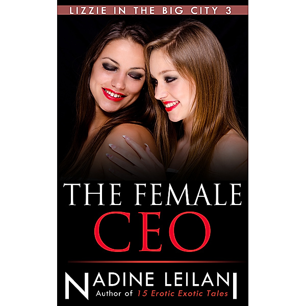 Lizzie in the Big City: The Female CEO, Nadine Leilani