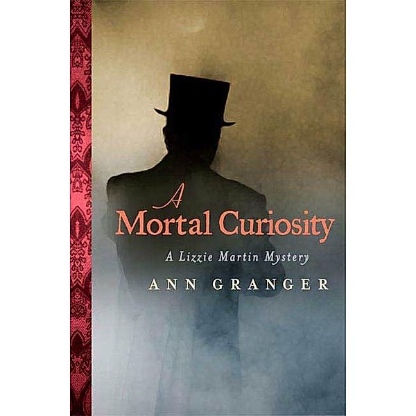 Lizzie Martin Mysteries: 2 A Mortal Curiosity, Ann Granger