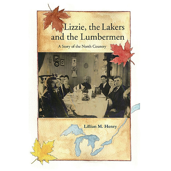 Lizzie, the Lakers and the Lumbermen, Lillian M. Henry