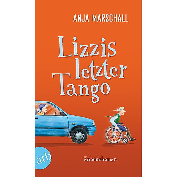 Lizzis letzter Tango / Lizzi Bd.1, Anja Marschall