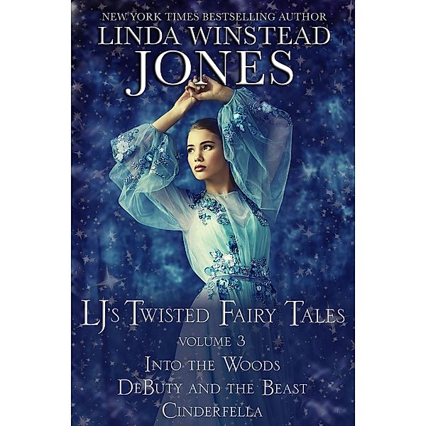 LJ's Twisted Fairy Tales #3 (Fairy Tale Romance, #3) / Fairy Tale Romance, Linda Winstead Jones