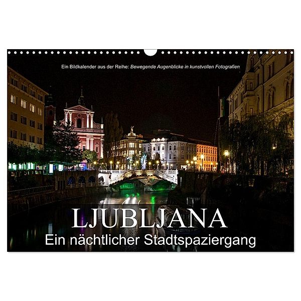 Ljubljana - Ein nächtlicher Stadtspaziergang (Wandkalender 2024 DIN A3 quer), CALVENDO Monatskalender, Alexander Bartek