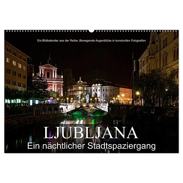 Ljubljana - Ein nächtlicher Stadtspaziergang (Wandkalender 2024 DIN A2 quer), CALVENDO Monatskalender, Alexander Bartek