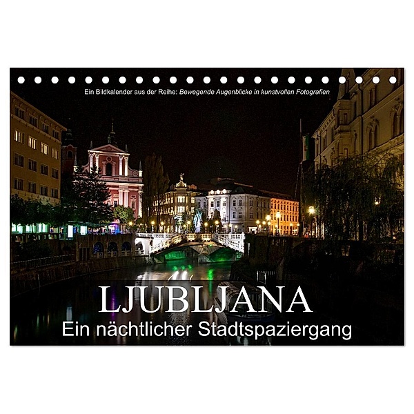 Ljubljana - Ein nächtlicher Stadtspaziergang (Tischkalender 2024 DIN A5 quer), CALVENDO Monatskalender, Alexander Bartek