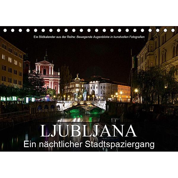 Ljubljana - Ein nächtlicher StadtspaziergangAT-Version (Tischkalender 2019 DIN A5 quer), Alexander Bartek
