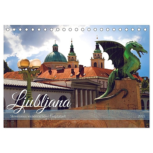 Ljubljana - Sloweniens wunderschöne Hauptstadt (Tischkalender 2025 DIN A5 quer), CALVENDO Monatskalender, Calvendo, Drachenkind-Fotografie