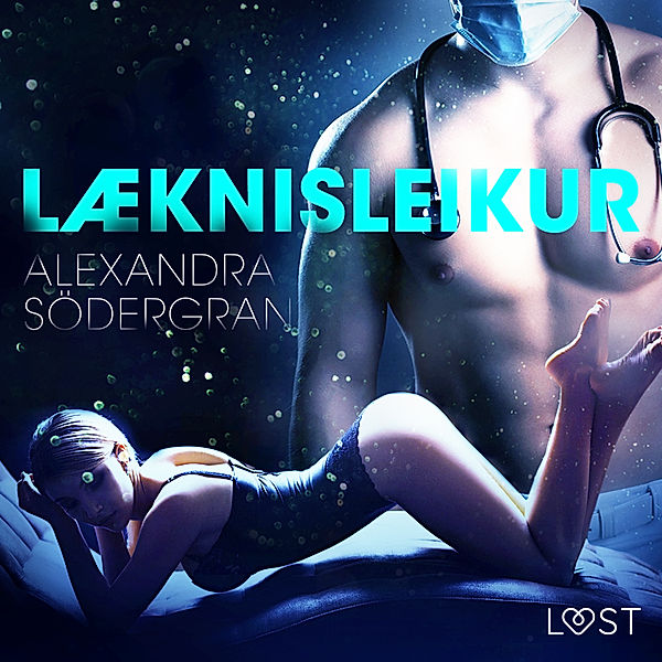 Læknisleikur - Erótísk smásaga, Alexandra Södergran