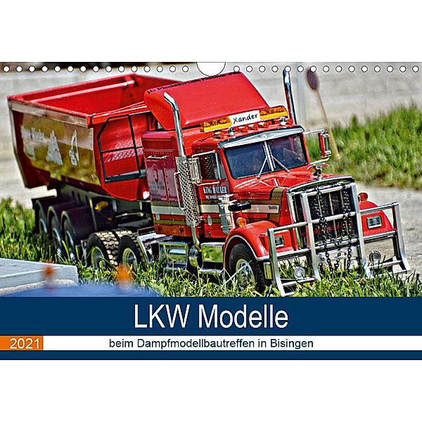 LKW Modelle beim Dampfmodellbautreffen in Bisingen (Wandkalender 2021 DIN A4 quer), Geiger Günther