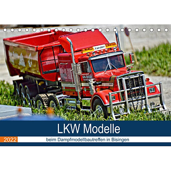 LKW Modelle beim Dampfmodellbautreffen in Bisingen (Tischkalender 2022 DIN A5 quer), Geiger Günther