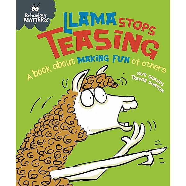 Llama Stops Teasing / Behaviour Matters Bd.36, Sue Graves