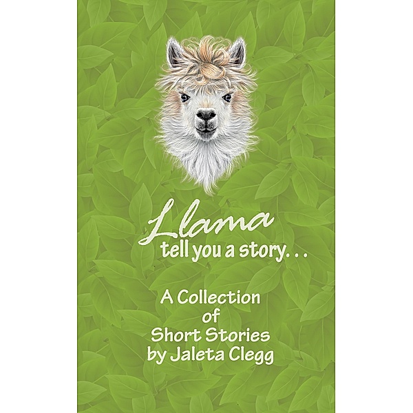 Llama Tell You a Story, Jaleta Clegg