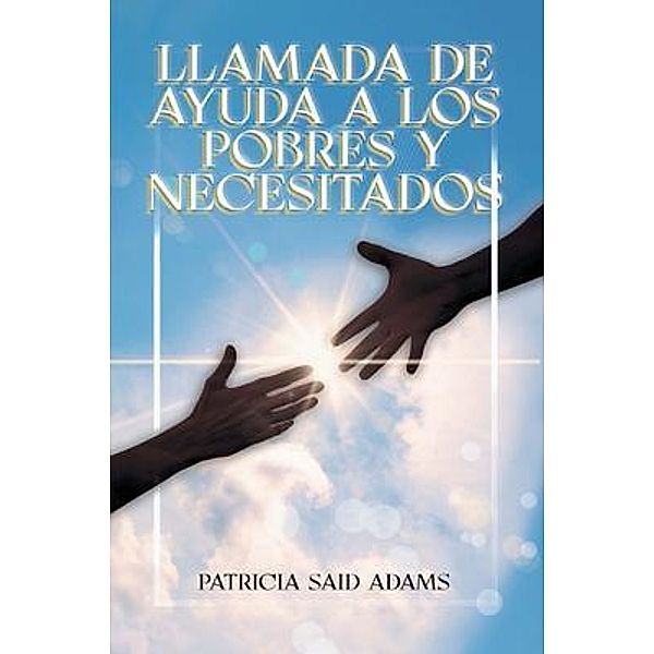 Llamada de Ayuda A Los Pobres Y Necesitados / Pen Culture Solutions, Patricia Said Adams