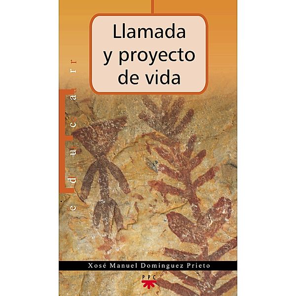 Llamada y proyecto de vida / Educar, Xosé Manuel Domínguez Prieto