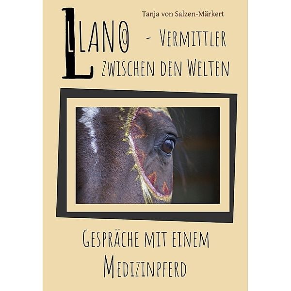 Llano - Vermittler zwischen den Welten, Tanja von Salzen-Märkert