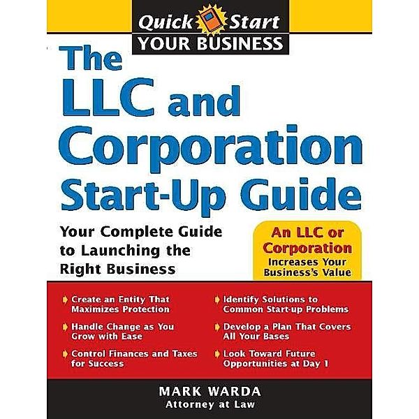 LLC and Corporation Start-Up Guide / Quick Start Your Business, Mark Warda