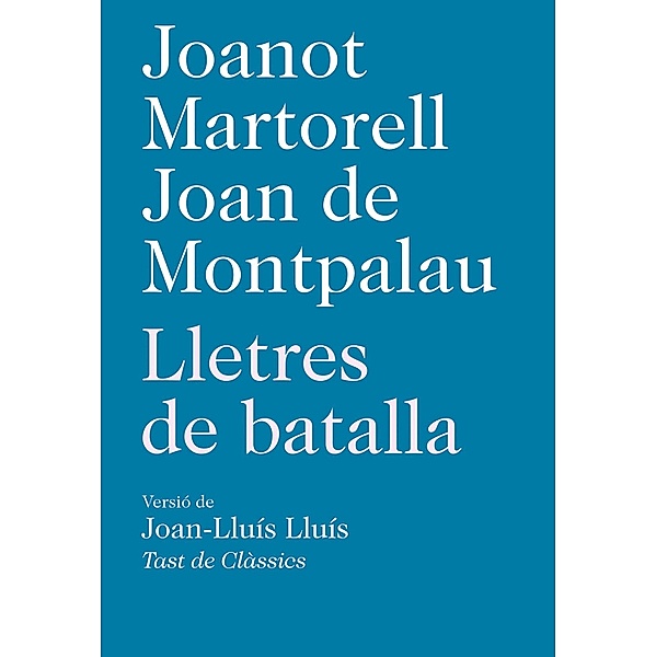 Lletres de batalla / Tast de clàssics Bd.7, Joanot Martorell, Joan de Montpalau