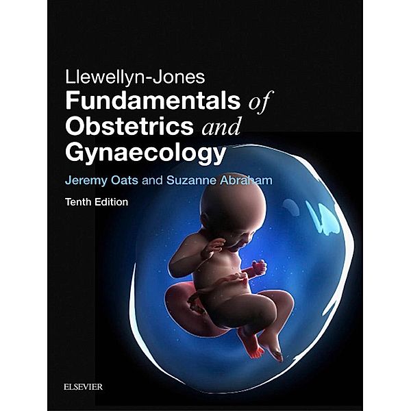 Llewellyn-Jones Fundamentals of Obstetrics and Gynaecology E-Book, Jeremy J N Oats, Suzanne Abraham