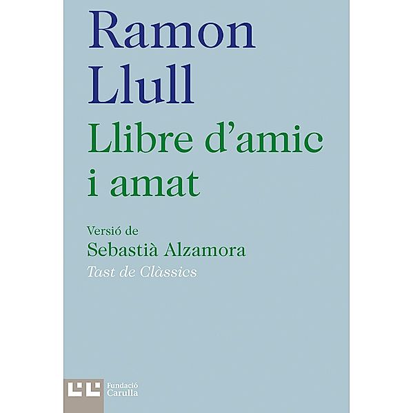 Llibre d'amic i amat / Tast de clàssics, Ramon Llull