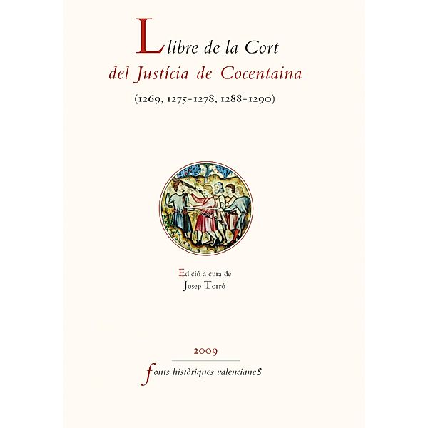 Llibre de la Cort del Justícia de Cocentaina (1269-1290) / Fonts Històriques Valencianes, Autores Varios