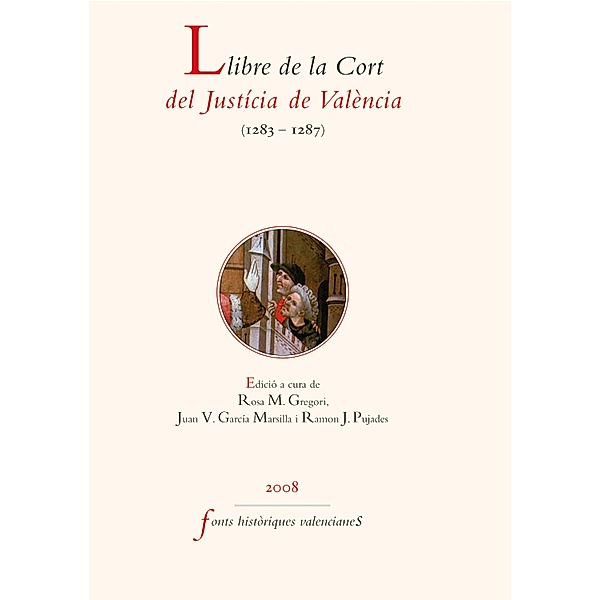 Llibre de la Cort del Justícia de València / Fonts Històriques Valencianes, Aavv