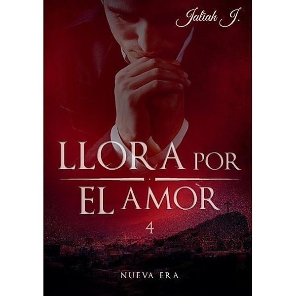 Llora por el amor 4, Jaliah J.