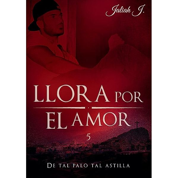 Llora por el amor 5, Jaliah J.