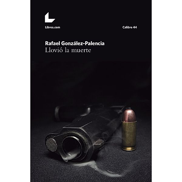 Llovió la muerte / Calibre 44, Rafael González-Palencia