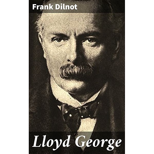 Lloyd George, Frank Dilnot