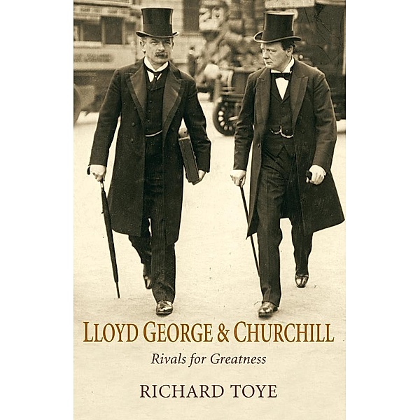 Lloyd George and Churchill, Richard Toye