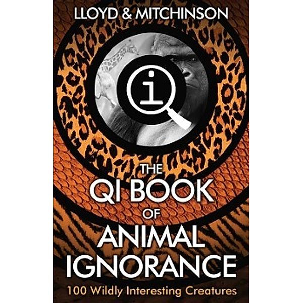Lloyd, J: QI: The Book of Animal Ignorance, John Lloyd, John Mitchinson
