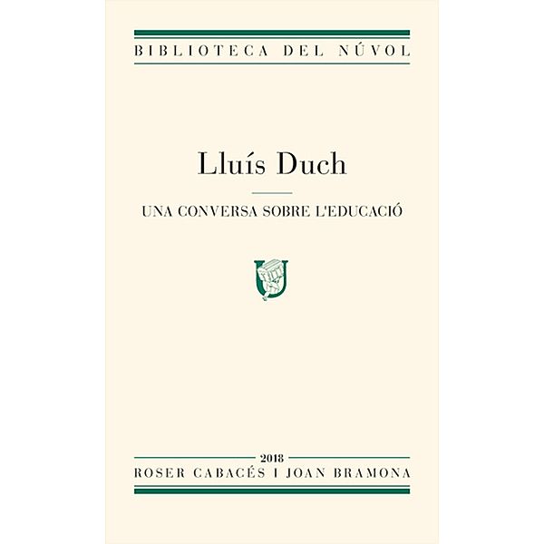 Lluís Duch. Una conversa sobre l'educació, Joan Bramona, Roser Cabacés