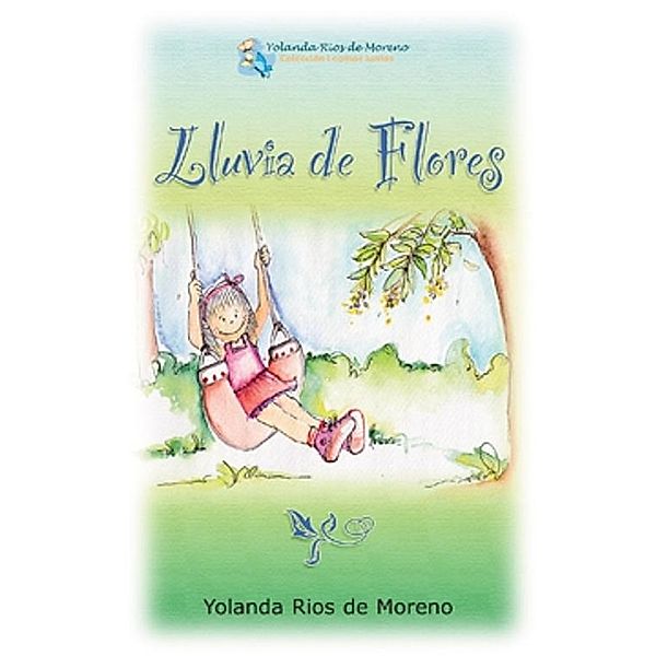 Lluvia de Flores / Yolanda Rios de Moreno, Yolanda Rios de Moreno