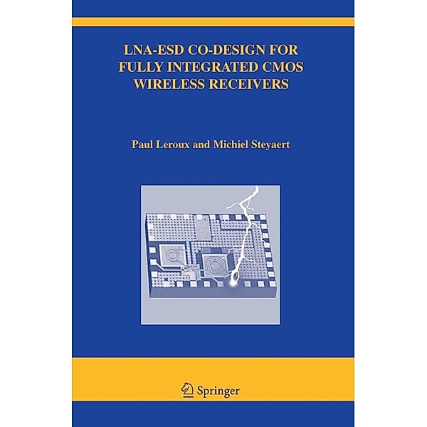 LNA-ESD Co-Design for Fully Integrated CMOS Wireless Receivers / The Springer International Series in Engineering and Computer Science Bd.843, Paul Leroux, Michiel Steyaert