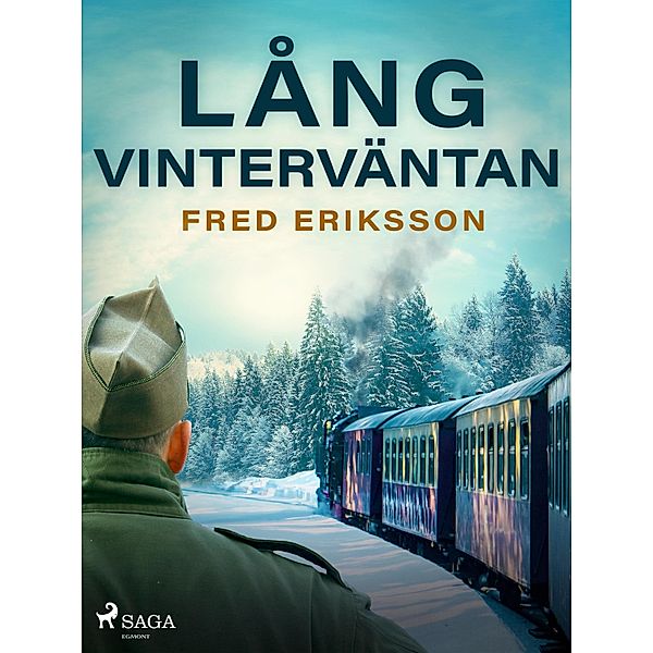 Lång vinterväntan / Gustav Egilsson Bd.2, Fred Eriksson