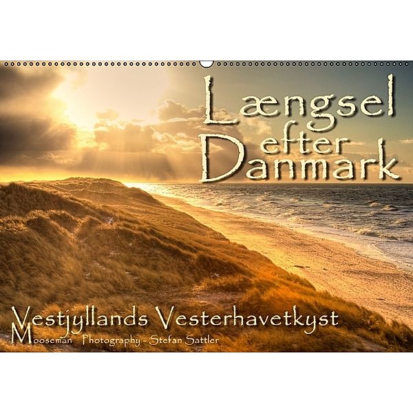 Længsel efter Danmark (Wandkalender 2014 DIN A2 quer), Stefan Sattler