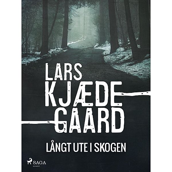 Långt ute i skogen / Agnes Hillstrøm Bd.6, Lars Kjædegaard