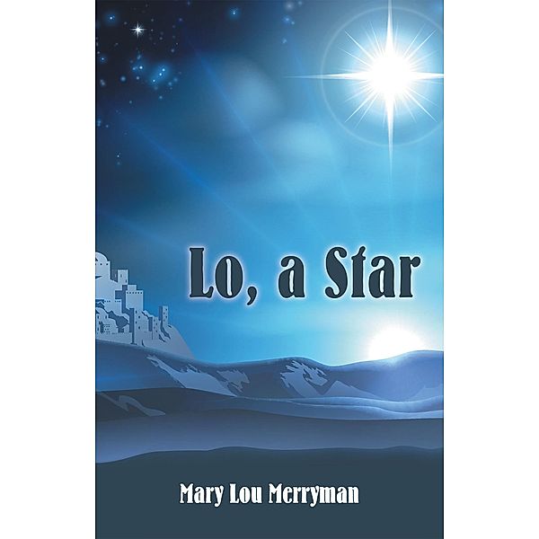 Lo, a Star / Inspiring Voices, Mary Lou Merryman