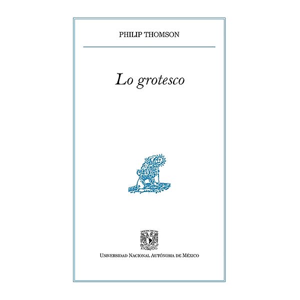 Lo grotesco / Pequeños Grandes Ensayos, Philip Thomson