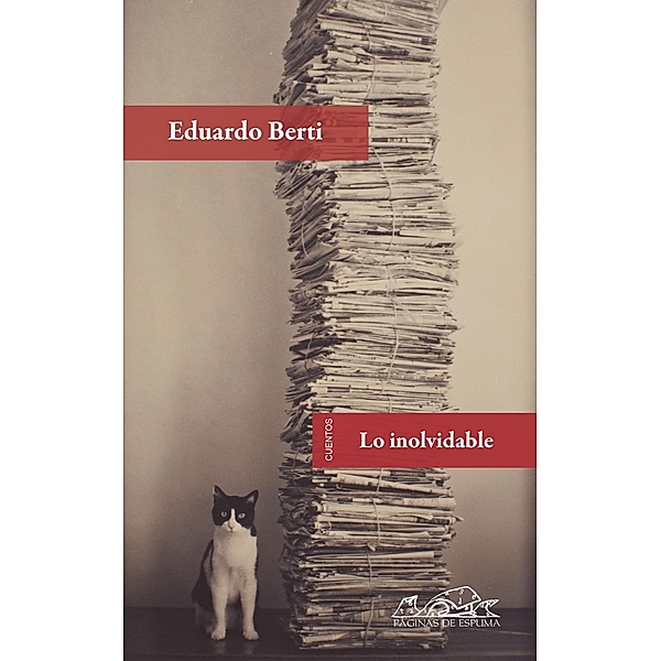 Lo inolvidable / Voces/ Literatura Bd.144, Eduardo Berti