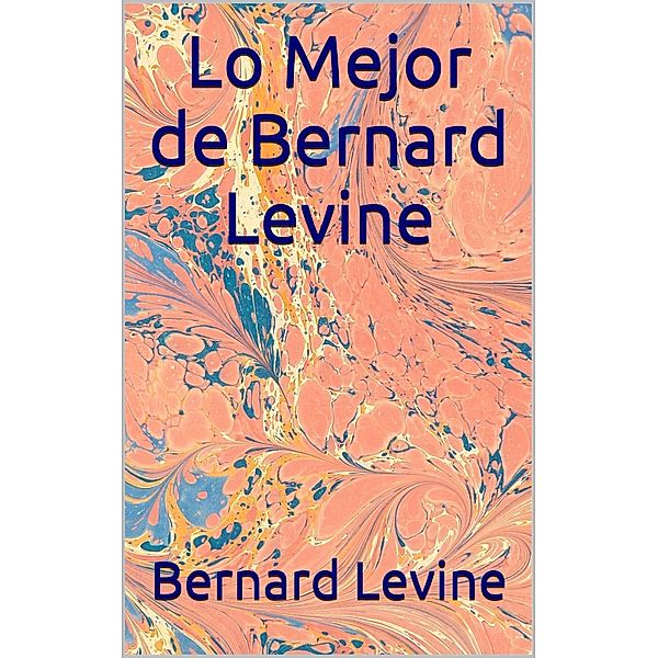 Lo Mejor de Bernard Levine, Bernard Levine